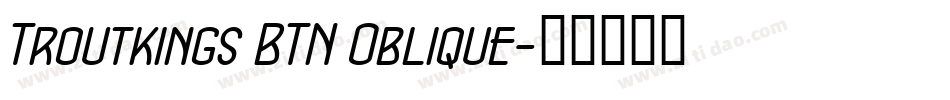 Troutkings BTN Oblique字体转换